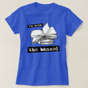 i'm with the banned books T-Shirt