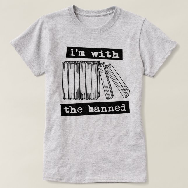 i'm with the banned books T-Shirt (Design Front)