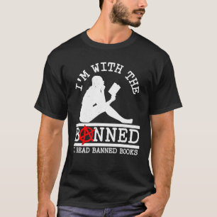 I'm With The Banned I Read Banned Books Woman Read T-Shirt