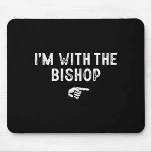Im With The Bishop Matching Lazy Costume Halloween Mouse Pad