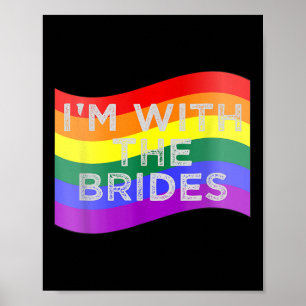 Im With The Brides Lesbian Gay Wedding Party Shirt Poster