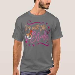 I'm With The Brides Matching Lesbian Wedding Party T-Shirt