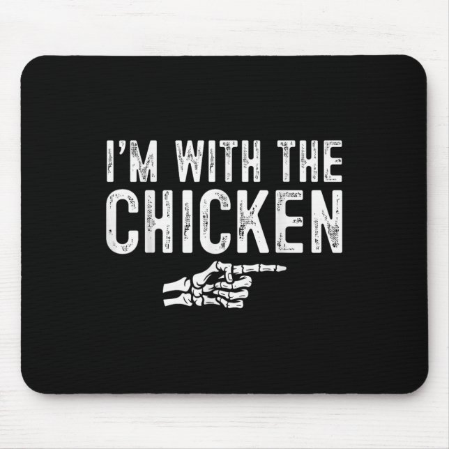 I'm With The Chicken Easy Costume Halloween Couple Mouse Pad (Front)