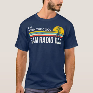 Im With the Cool Ham Radio Dad Operator Family T-Shirt