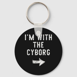 Im With The Cyborg Funny Halloween Couple Costume Key Ring