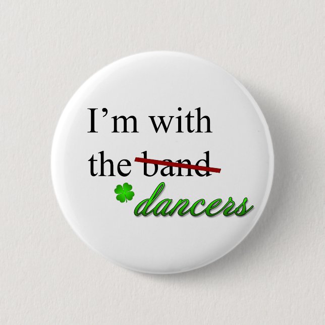 I'm with the Dancers Button (Front)