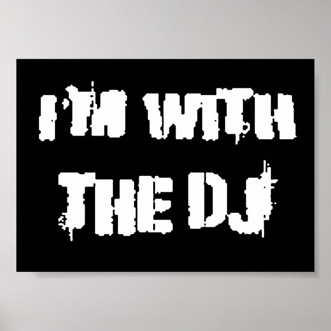 I'm With the DJ Poster (Front)