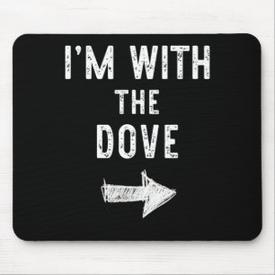 Im with The Dove Funny Halloween Couple Costume Mouse Pad