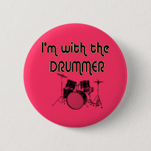 I'M WITH THE DRUMMER 6 CM ROUND BADGE