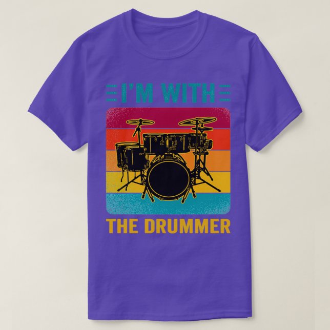 Im With The Drummer Drummer Lover Player Gift  T-Shirt (Design Front)