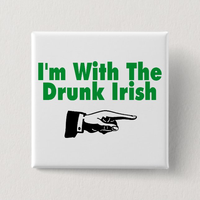 Im With The Drunk Irish 15 Cm Square Badge (Front)
