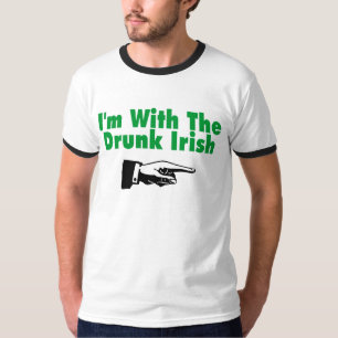 Im With The Drunk Irish T-Shirt