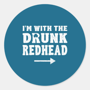 I'm With The Drunk Redhead Funny St Patricks Day Classic Round Sticker