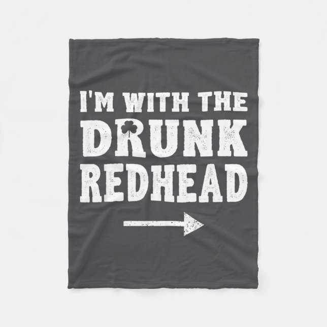 I'm With The Drunk Redhead Funny St Patricks Day  Fleece Blanket (Front)