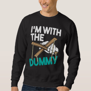 I'm With The Dummy Ventriloquist Puppeteer Ventril Sweatshirt