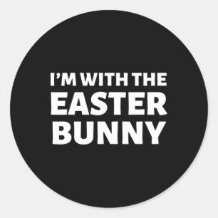 I'm With The Easter Bunny! Funny Couples Costumes Classic Round Sticker