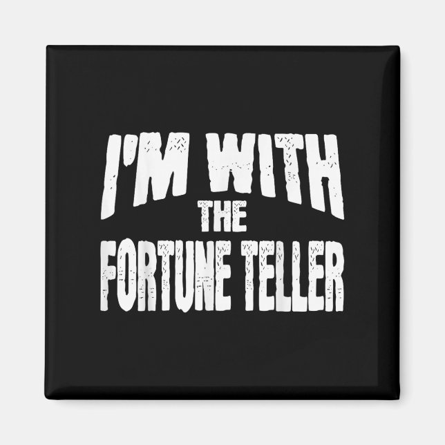 I'm With The Fortune Teller Funny Matching Hallowe Magnet (Front)