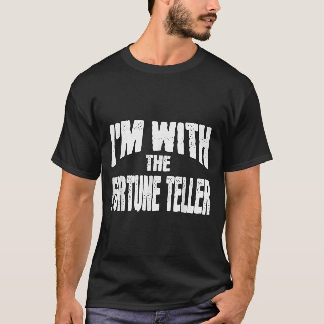 I'm With The Fortune Teller Funny Matching Hallowe T-Shirt (Front)