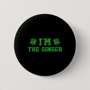 Im With The Ginger Im The Ginger St Patricks Day R 6 Cm Round Badge