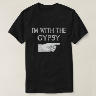 I'm With The Gypsy Funny Couple Halloween Costume T-Shirt