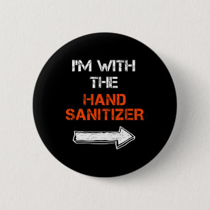 I'm With The Hand Sanitizer Last Minute Halloween  6 Cm Round Badge