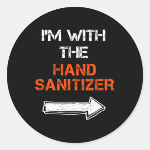 I'm With The Hand Sanitizer Last Minute Halloween  Classic Round Sticker