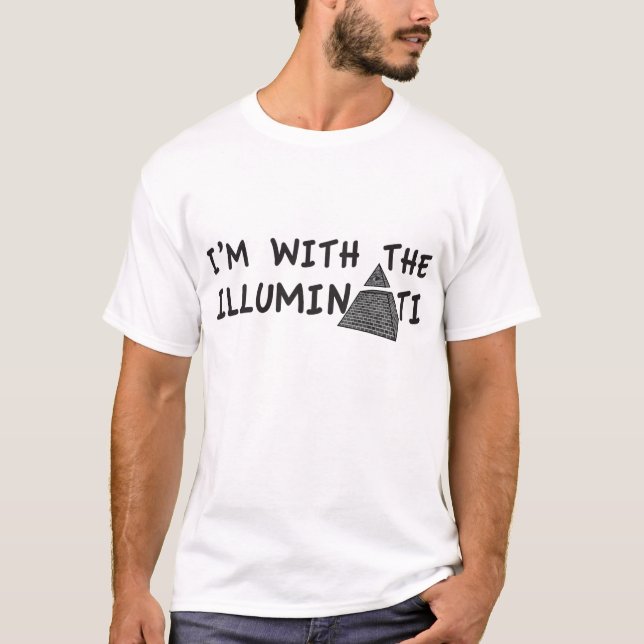 I'm with the Illuminati - Light T-Shirt (Front)
