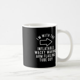 I'm With The Inflatable Wacky Waving Arm Flailing  Coffee Mug