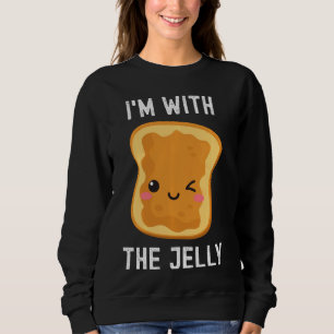 I'm With The Jelly Peanut Butter Best Friend Coupl Sweatshirt