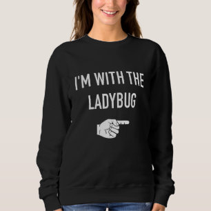 I'm with the ladybug matching partner costume hall sweatshirt