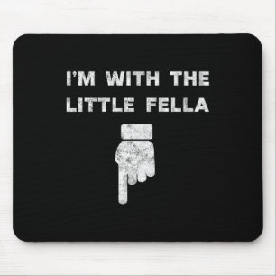 I'm With The Little Fella Bachelor Party Groom Jok Mouse Pad