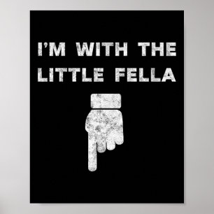 I'm With The Little Fella Bachelor Party Groom Jok Poster