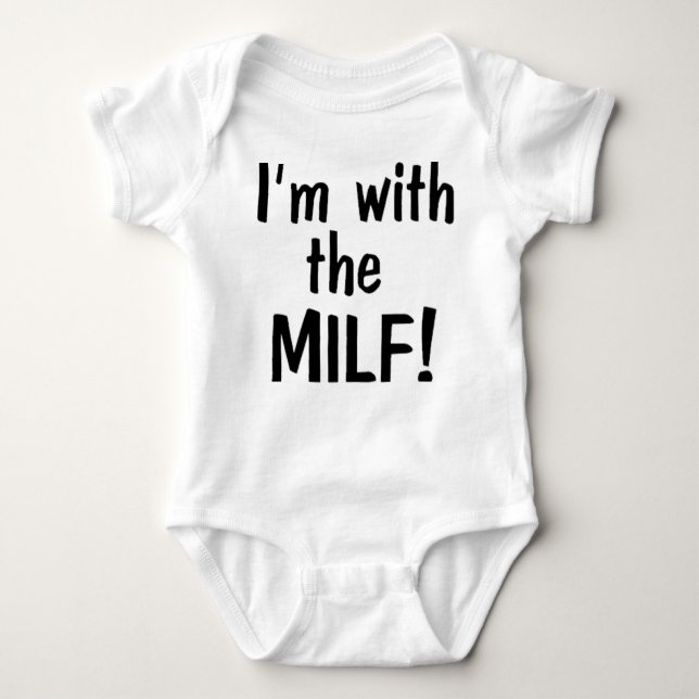 I'm With The MILF Baby Bodysuit (Front)