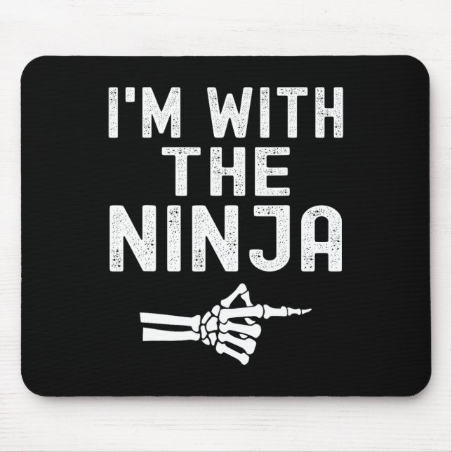 I'm With The Ninja Funny Skeleton Halloween Matchi Mouse Pad (Front)