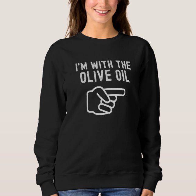 I'm With The Olive Oil  Couples Matching Halloween Sweatshirt (Front)