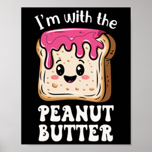 I'm With The Peanut Butter And Jelly Couple Matchi Poster
