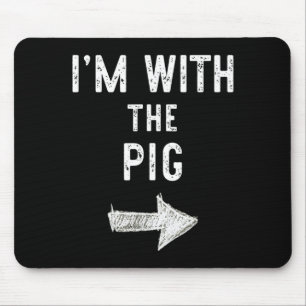 Im with The Pig Funny Halloween Couple Costume Mouse Pad