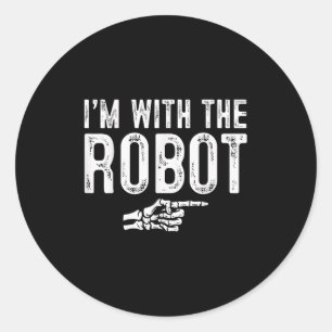 I'm With The Robot Easy Costume Halloween Couples  Classic Round Sticker