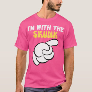 I'M With The Skunk Funny Im With The Skunk T-Shirt