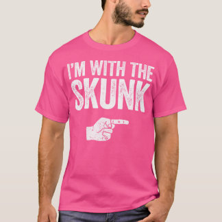 I'M With The Skunk Matching Skunk T-Shirt