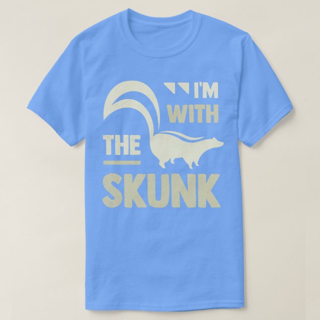 Im With The Skunk T-Shirt (Design Front)