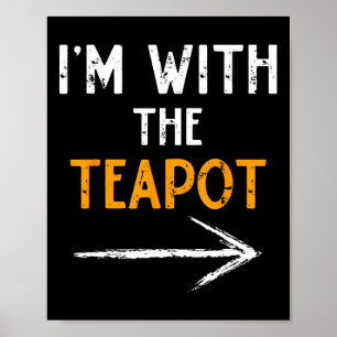 I'm With The Teapot Costume Halloween Couple Match Poster