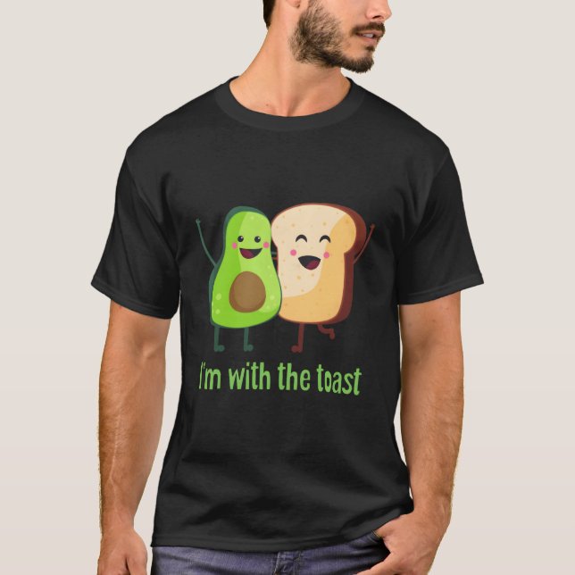 I'M With The Toast T-Shirt (Front)