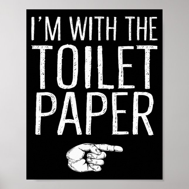 I'm With The Toilet Paper Matching Costume Hallowe Poster (Front)