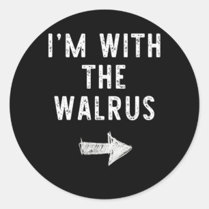 I'm With The Walrus Costume Halloween Matching Cou Classic Round Sticker