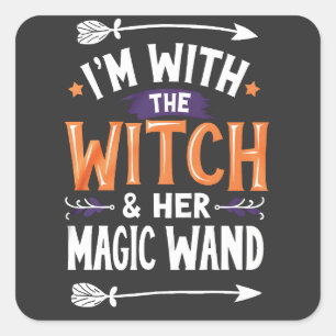I'm with the Witch and Her Magic Wind Halloween Square Sticker