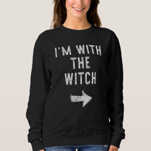 Im With The Witch Costume Halloween Matching Coupl Sweatshirt