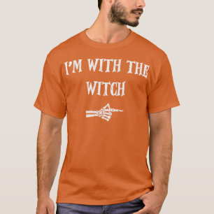 Im with the Witch Funny Halloween Costume His and T-Shirt