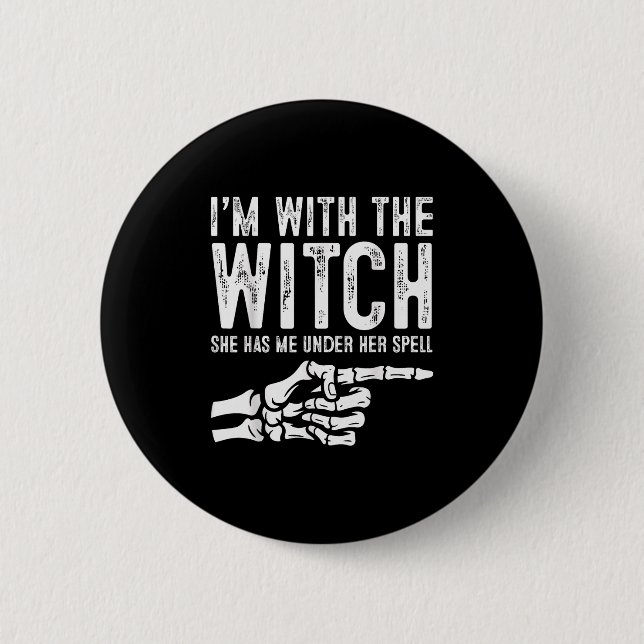 Im With The Witch Funny Halloween Couple Costume P 6 Cm Round Badge (Front)