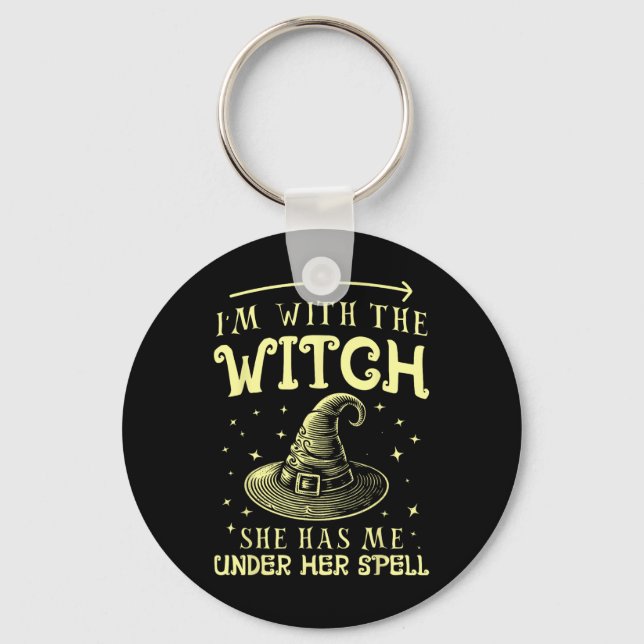 I'm With The Witch She Has Me Under Her Spell - Ha Key Ring (Front)